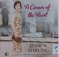 A Corner of the Heart written by Jessica Stirling performed by Annie Adlington on Audio CD (Unabridged)